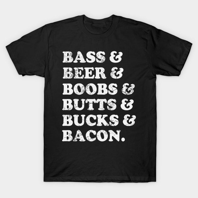 Bass Beer Boobs Butts Bucks Bacon T-Shirt by E